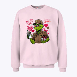 All You Need Is Love Grinch Ups Valentine Sweatshirt