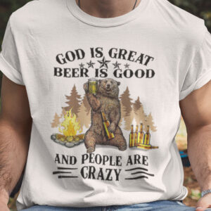 Bear God Is Great Beer Is Good Camping Shirt