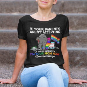 Bear Lgbt Shirt Your Parents Arent Accepting Im Your Mom Now