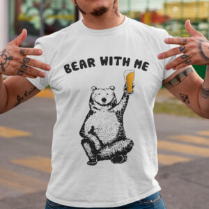 Bear With Me Camping Shirt