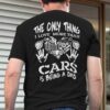 Car Dad Shirt The Only Thing I Love More Than Cars Is Being A Dad