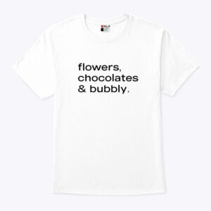 Flowers Chocolates And Bubbly Valentines Day Shirt
