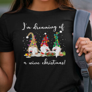 Funny Gnome Shirt Im Dreaming Of A Wine Christmas