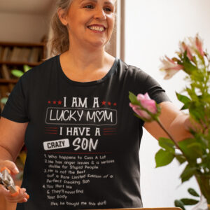 I Am A Lucky Mom I Have A Crazy Son Shirt