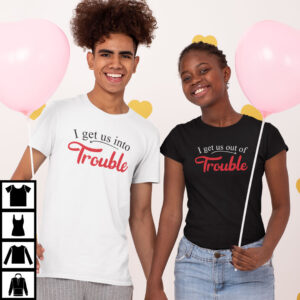 I Get Us Into Trouble Shirt Funny Troublemaker Tee - Bild 2