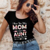 I Have 2 Titles Mom And Aunt And I Rock Them Both Shirt