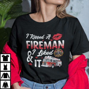 I Kissed A Fireman And I Liked It Shirt Firefighter Valentine Tee
