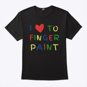 I Love To Finger Paint Couple T Shirt
