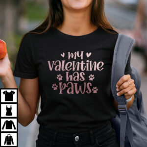 My Valentine Has Paws Shirt