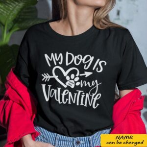 Personalized My Dog Is My Valentine Shirt
