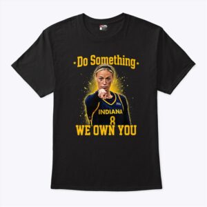 Sophie Cunningham Do Something We Own You T Shirt
