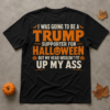 Funny Anti-Trump Halloween Shirt, Sarcastic Political Humor T-Shirt