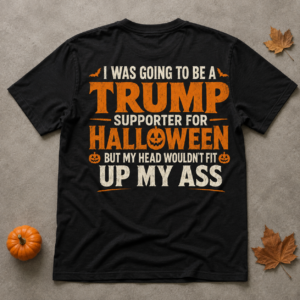 Funny Anti-Trump Halloween Shirt, Sarcastic Political Humor T-Shirt