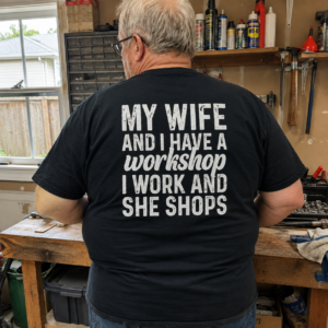 My Wife and I Have a Workshop Funny Husband Unisex T-Shirt, Woodworker Gift