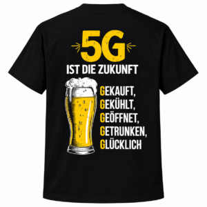 5G ist die Zukunft – Bier T-Shirt