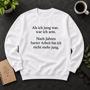 Alternative view of Als ich jung war war ich arm T Shirt Lustiges Arbeit Spruch Shirt Deutschland