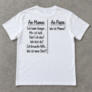 An Mama, an Papa – Wo ist Mama T-Shirt – Lustiges Geschenk für Eltern