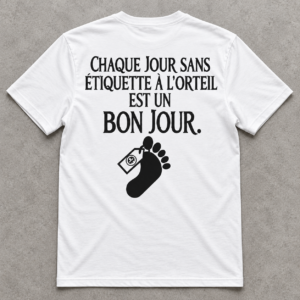 Chaque Jour Sans Étiquette White Edition T Shirt – Funny French Quote Tee