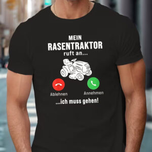Mein Rasentraktor Ruft An Ich Muss Gehen T-Shirt - Lustiges Garten & Rasenmäher Shirt