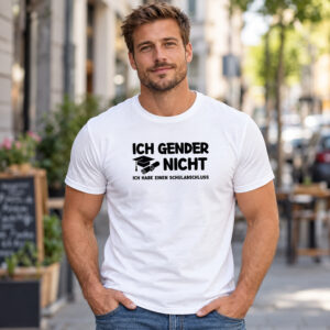 Ich Gender Nicht Ich Habe Einen Schulabschluss T-Shirt - Anti Gendern Spruch Shirt