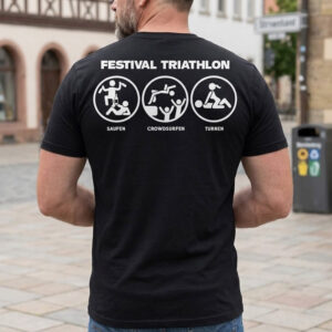 Festival Triathlon T-Shirt - Saufen Crowdsurfen Turnen Lustiges Party Shirt