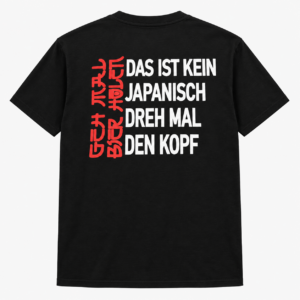 Das Ist Kein Japanisch – Dreh Mal Den Kopf T-Shirt