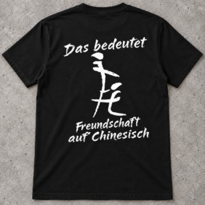 Visão alternativa de Das bedeutet Freundschaft auf Chinesisch T-Shirt – Lustiges Sprüche Shirt