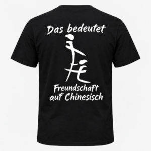 Das bedeutet Freundschaft auf Chinesisch – Lustiges T-Shirt