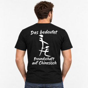 Das bedeutet Freundschaft auf Chinesisch – Lustiges T-Shirt - Bild 2