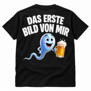 Das erste Bild von mir – Lustiges Bier T-Shirt