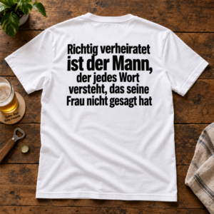 Der Mann, der jedes Wort versteht – Lustiges Ehe Shirt