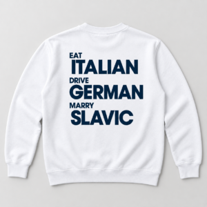 Eat Italian Drive German Marry Slavic T Shirt Funny European Quote Tee - Image 3