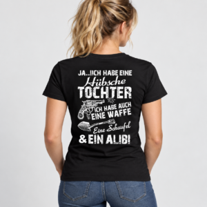 Hübsche Tochter, Waffe, Schaufel & Alibi T-Shirt - Image 3