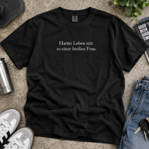 Hartes Leben mit so einer heißen Frau Herren T Shirt Lustiges Ehemann Geschenk