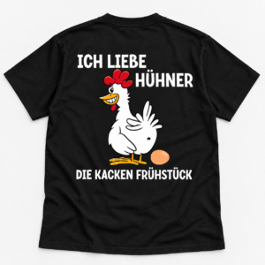 Ich Liebe Hühner T-Shirt – Die Kacken Frühstück Lustiges Männer Shirt