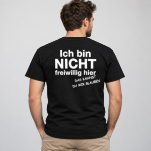 Ich bin nicht freiwillig hier – Funny T-Shirt - Image 2