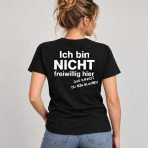 Ich bin nicht freiwillig hier – Funny T-Shirt - Image 3