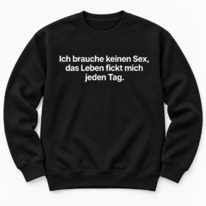 Ich brauche keinen Sex – Lustiges Sprüche T-Shirt, Hoodie  Sweatshirt - Image 2
