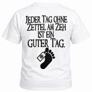 Jeder Tag Ohne Zettel Am Zeh Funny T-Shirt - Image 2