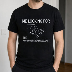 Lustiges Auto T-Shirt - Me Looking For The Motorhaubenentriegelung