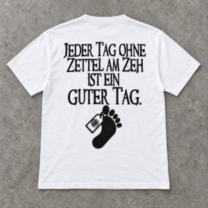 Lustiges Herren T-Shirt Jeder Tag Ohne Zettel Am Zeh – Schwarzer Humor & Sarkasmus Motiv