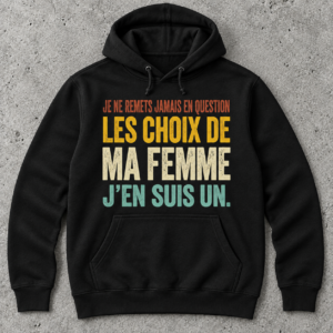 Autre point de vue sur Ma Femme Fait Les Bons Choix T Shirt Drôle Homme Mariage