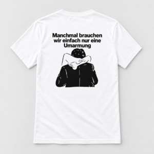 Manchmal Brauchen Wir Einfach Nur Eine Umarmung, Humorgeschäft Geschenk Für Männer