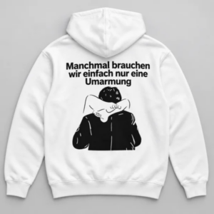 Manchmal brauchen wir einfach nur eine Umarmung T-Shirt – Lustiges Spruchshirt – Image 3