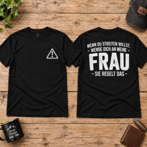 Meine Frau Regelt Das T Shirt Lustiger Männer Spruch Geschenk Für Ehemann