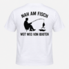 Nah am Fisch, weit weg von Idioten – Angel T-Shirt