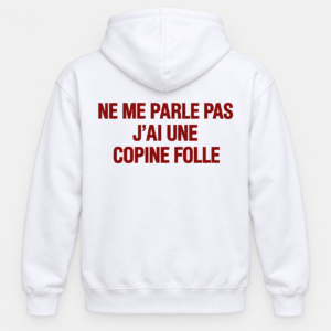 Ne Me Parle Pas J’ai Une Copine Folle – T-Shirt Humour Homme - Imagem 2