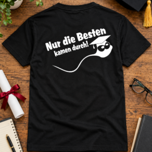 Nur die Besten kamen durch – Lustiges Abschluss T-Shirt