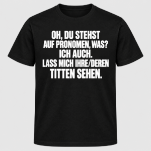 Pronomen Witz T-Shirt – Freches Spruchshirt für Erwachsene