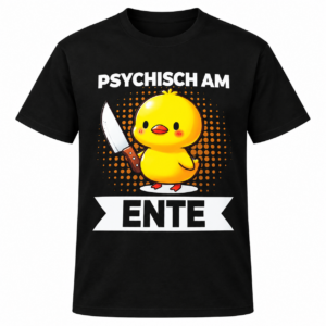 Psychisch am Ente Funny T-Shirt Custom